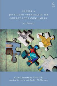 Cover image for Access to Justice for Vulnerable and Energy-Poor Consumers: Just Energy?