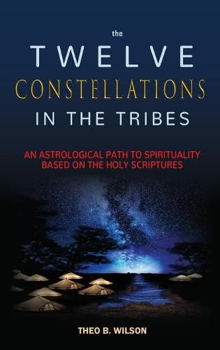 Cover image for The Twelve Constellations in the Tribes: An Astrological Path to Spirituality Based On The Holy Scriptures