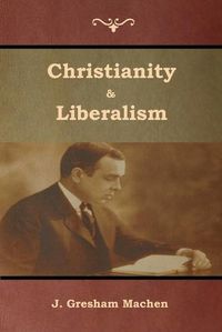 Cover image for Christianity & Liberalism