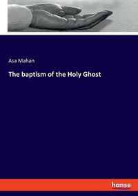 Cover image for The baptism of the Holy Ghost