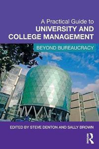 Cover image for A Practical Guide to University and College Management: Beyond Bureaucracy
