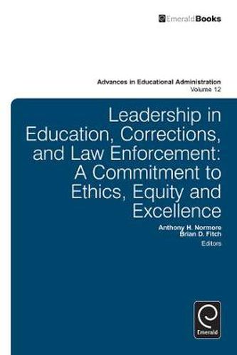 Cover image for Leadership in Education, Corrections and Law Enforcement: A Commitment to Ethics, Equity and Excellence