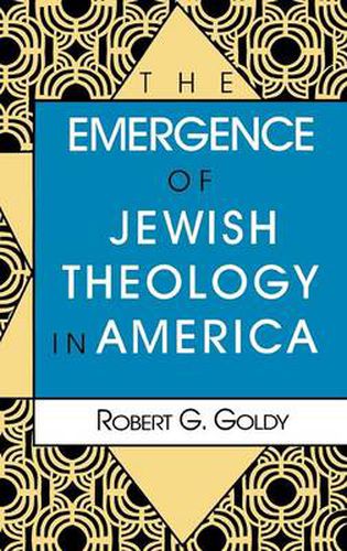 Cover image for The Emergence of Jewish Theology in America