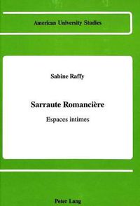 Cover image for Sarraute Romanciere: Espaces Intimes