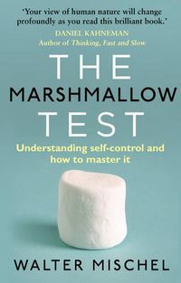 Cover image for The Marshmallow Test: Understanding Self-control and How To Master It