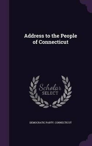 Cover image for Address to the People of Connecticut