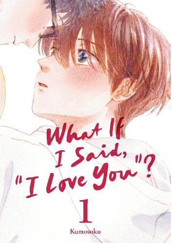 Cover image for What If I Said, "I Love You"? 1