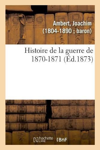 Histoire de la Guerre de 1870-1871