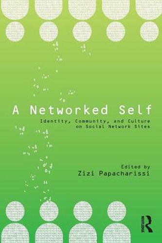Cover image for A Networked Self: Identity, Community, and Culture on Social Network Sites