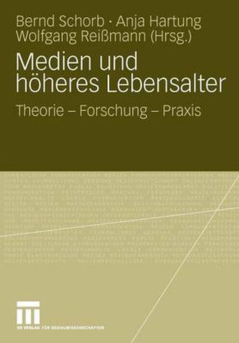 Medien Und Hoeheres Lebensalter: Theorie - Forschung - Praxis