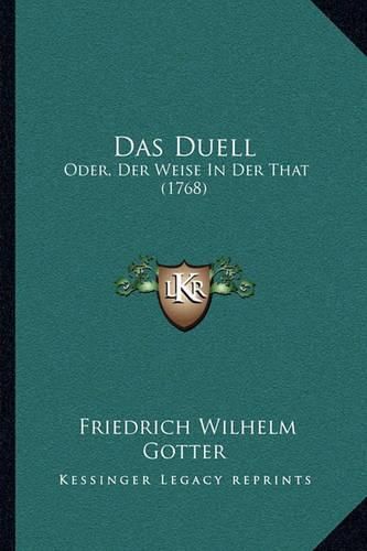 Das Duell: Oder, Der Weise in Der That (1768)