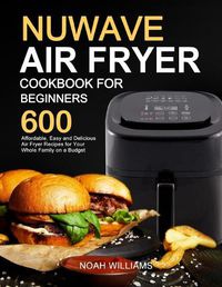 Cover image for Nuwave Air Fryer Cookbook for Beginners