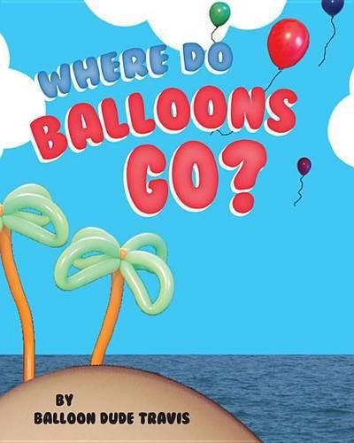 Cover image for Where Do Balloons Go?