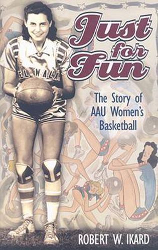 Cover image for Just for Fun: The Story of AAU Women's Basketball