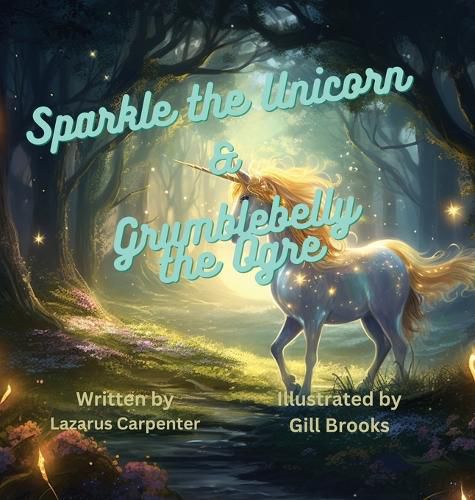 Cover image for Sparkle the Unicorn and Grumblebelly the Ogre