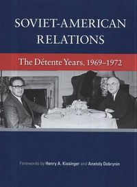 Cover image for Soviet-American Relations: The Detente Years, 1969-1972