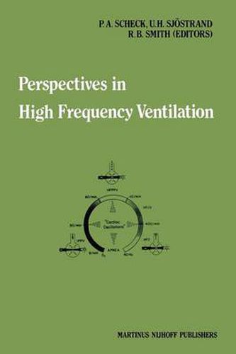 Perspectives in High Frequency Ventilation: Proceedings of the international symposium held at Erasmus University, Rotterdam, 17-18 September 1982