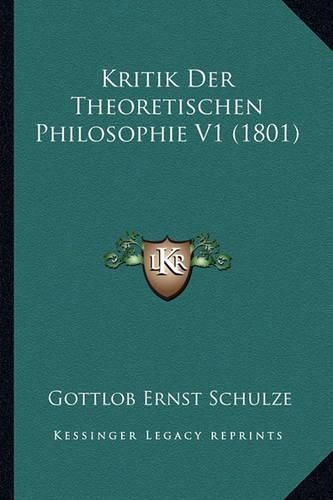 Cover image for Kritik Der Theoretischen Philosophie V1 (1801)