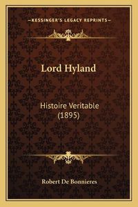 Cover image for Lord Hyland: Histoire Veritable (1895)