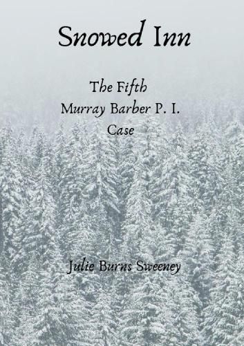 Snowed Inn : The 5th Murray Barber P. I. case