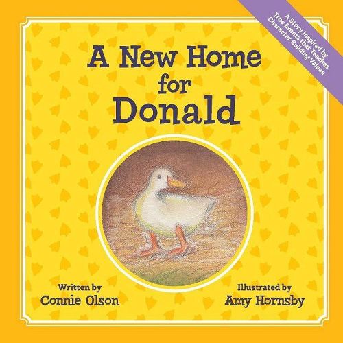 Cover image for A New Home for Donald: A Story Inspired by True Events that Teaches Character Building Values