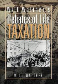 Cover image for Will Walther's Debates of Life - Taxation