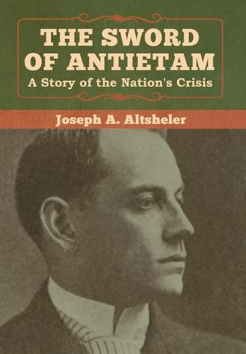 Cover image for The Sword of Antietam: A Story of the Nation's Crisis