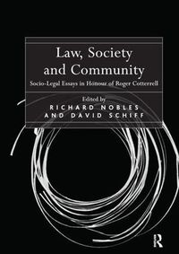 Cover image for Law, Society and Community: Socio-Legal Essays in Honour of Roger Cotterrell