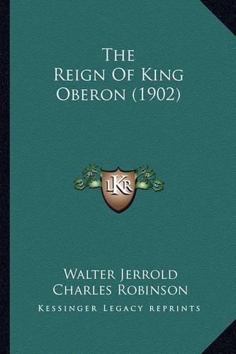 Cover image for The Reign of King Oberon (1902)