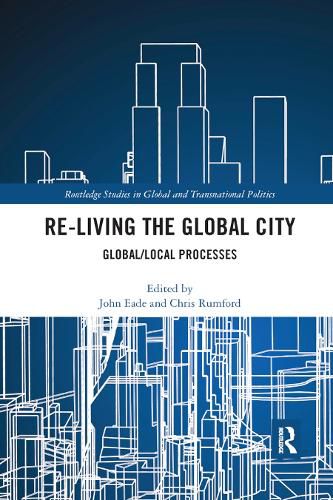 Cover image for Re-Living the Global City: Global/Local Processes