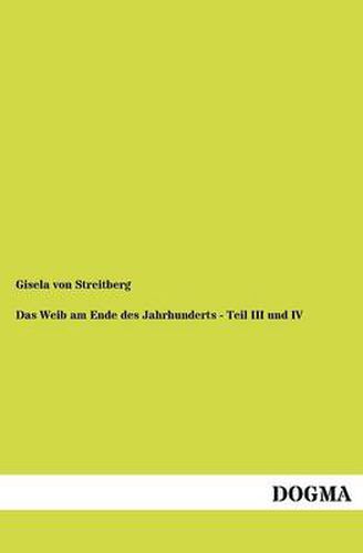 Cover image for Das Weib am Ende des Jahrhunderts - Teil III und IV