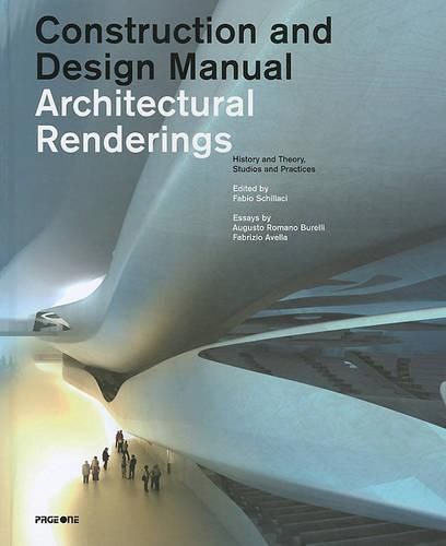 Cover image for Construction & Design Manual Architectural Renderings:  History and Theory, Studios and Practices