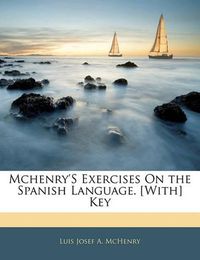 Cover image for McHenry's Exercises on the Spanish Language. [With] Key