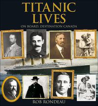 Cover image for Titanic Lives: On Board, Destination Canada