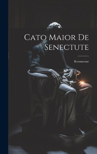 Cover image for Cato Maior De Senectute