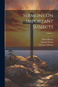 Cover image for Sermons On Important Subjects; Volume 1