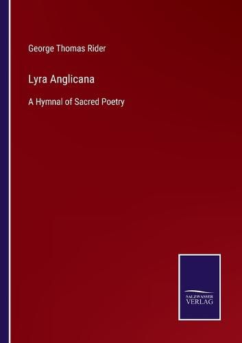 Cover image for Lyra Anglicana: A Hymnal of Sacred Poetry