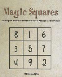 Cover image for Magic Squares: Learning the Inverse Relationships Between Addition and Subtraction