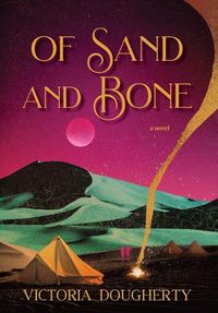 Cover image for Of Sand and Bone