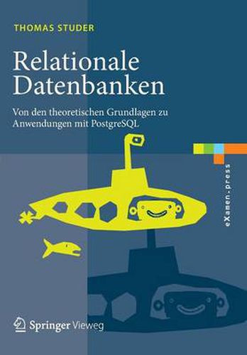 Cover image for Relationale Datenbanken: Von Den Theoretischen Grundlagen Zu Anwendungen Mit PostgreSQL