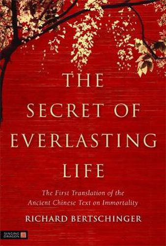 Cover image for The Secret of Everlasting Life: The First Translation of the Ancient Chinese Text on Immortality