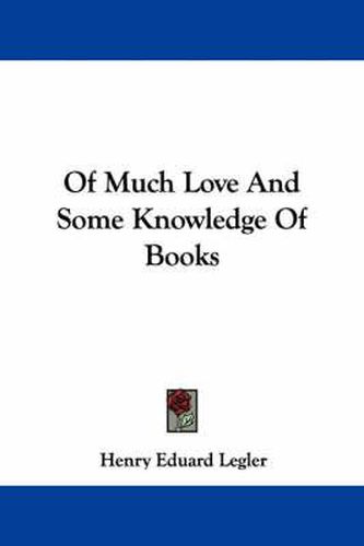 Of Much Love and Some Knowledge of Books