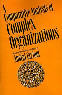 Cover image for Comparative Analysis of Complex Organizations, Rev. Ed.