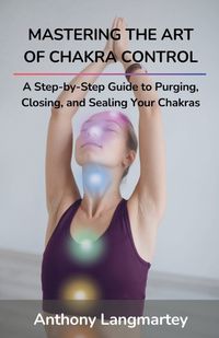 Cover image for Mastering the Art of Chakra Control