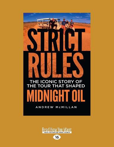 Strict Rules: The iconic story of the tour that shaped Midnight Oil