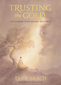 Cover image for Trusting the Gold: Uncovering Your Natural Goodness