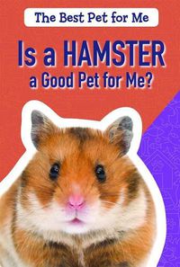 Cover image for Is a Hamster a Good Pet for Me?