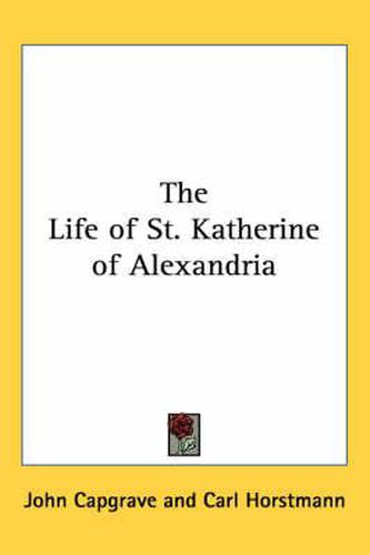 The Life of St. Katherine of Alexandria