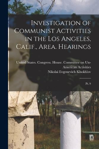 Cover image for Investigation of Communist Activities in the Los Angeles, Calif., Area. Hearings