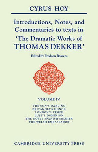 Cover image for Introductions, Notes and Commentaries to texts in 'The Dramatic Works of Thomas Dekker